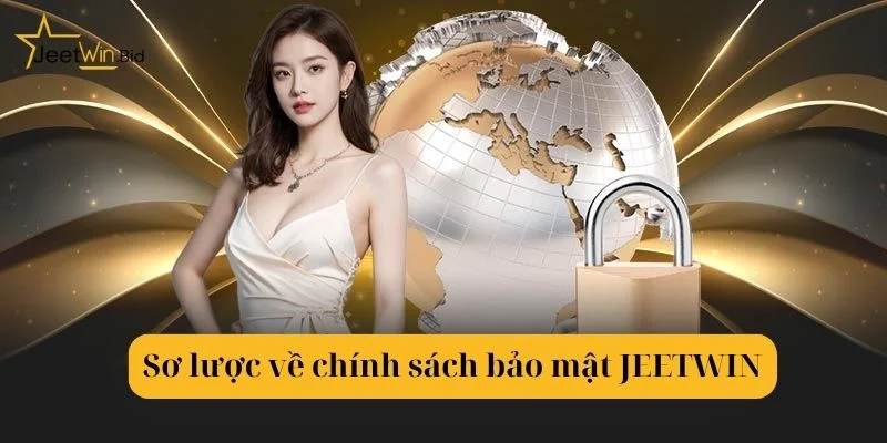 Chính Sách Bảo Mật Jeetwin 1 Chính sách bảo mật Jeetwin thiết lập vô cùng chặt chẽ.