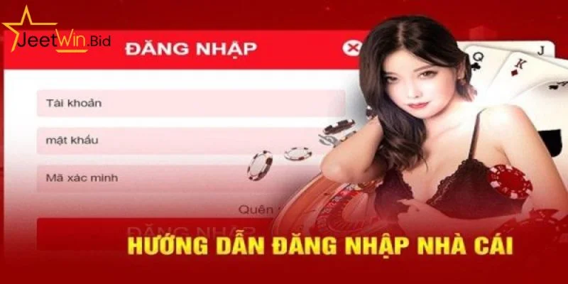 Đăng Nhập Jeetwin - Hướng Dẫn Truy Cập Siêu Tốc Cho Newbie