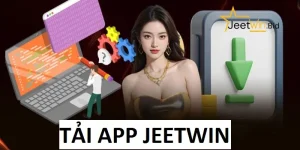 Tải App Jeetwin - Download Ứng Dụng Để Cá Cược Đẳng Cấp